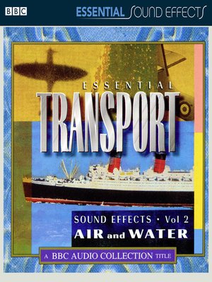 cover image of Essential Transport Sound Effects, Volume 2